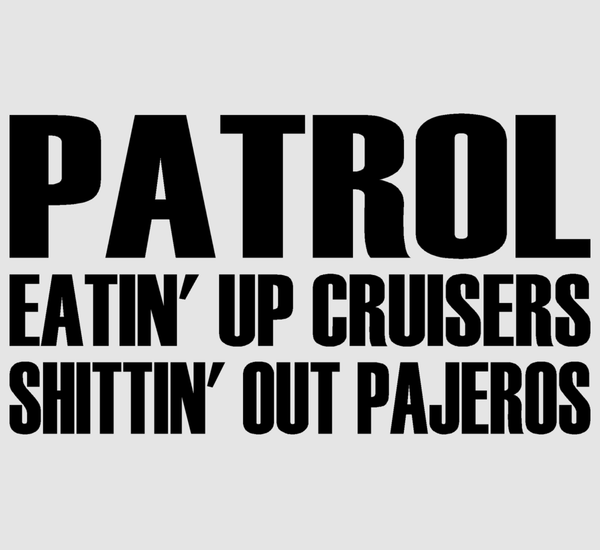Patrol eatinshittin
